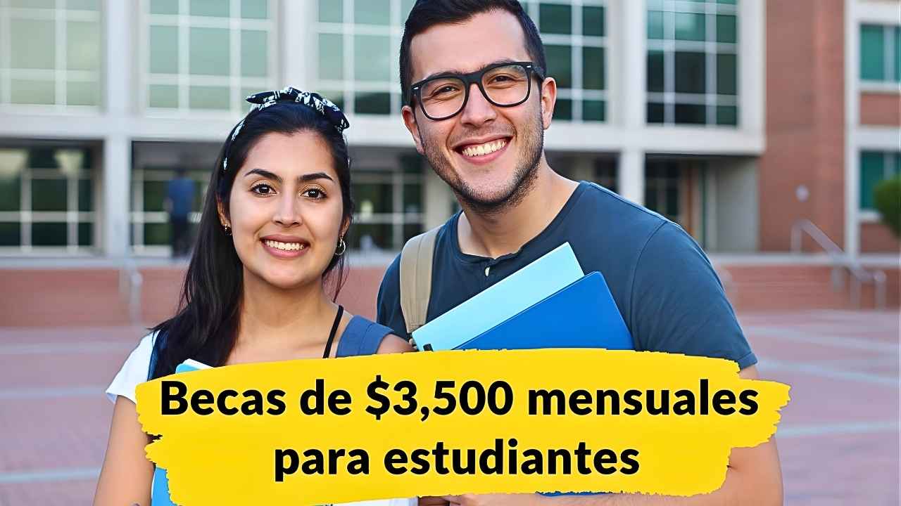 Becas de $3,500 mensuales para estudiantes — inscripción sencilla y fechas de entrega