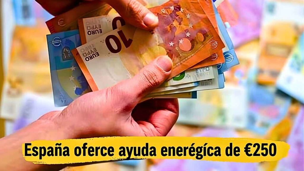 España ofrece ayuda energética de €250 — quién puede pedirla, trámite rápido y calendario de pagos