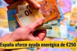 España ofrece ayuda energética de €250 — quién puede pedirla, trámite rápido y calendario de pagos
