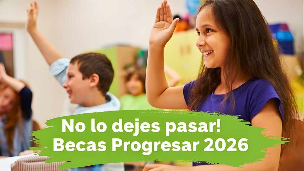 No lo dejes pasar! Becas Progresar 2026 con pagos mensuales confirmados
