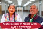 Adultos mayores en México 2026: $3,850 bimestrales, registro rápido y calendario oficial