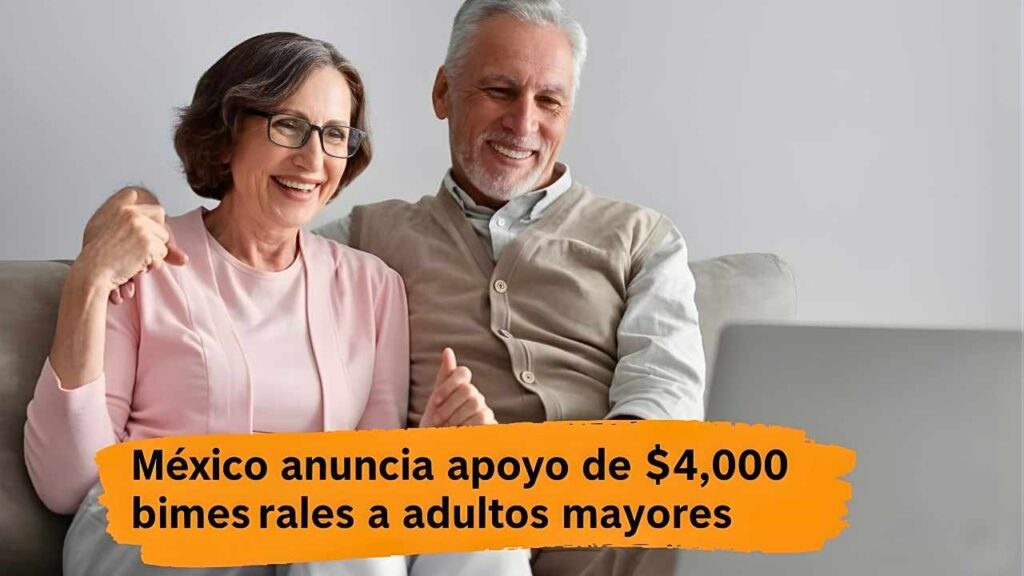 México anuncia apoyo de $4,000 bimestrales a adultos mayores — quién califica, cómo registrarse y calendario de pagos